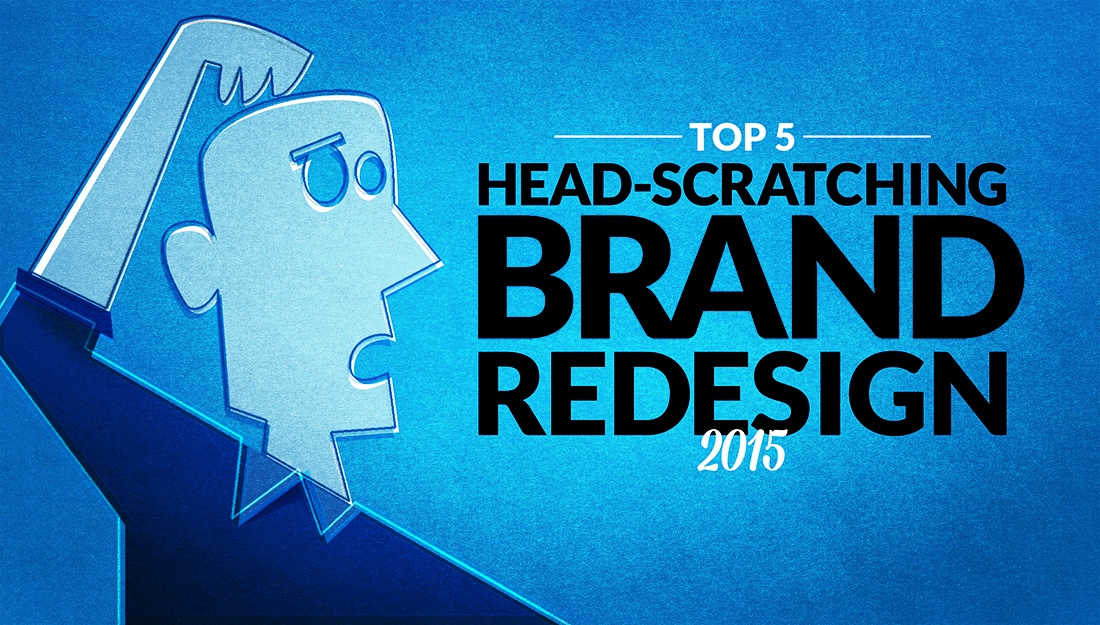 Top 5 Head-Scratching Brand Redesigns of 2015